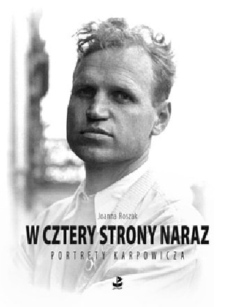 Cover of Ta, co nami tak strasznie pomiata - poezia (Conversation with Anna Frajlich about Tymoteusz Karpowicz) in W cztery stron