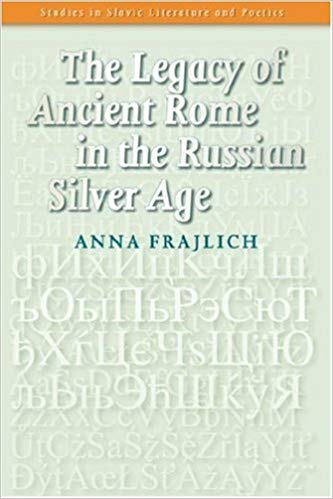 Cover of The Legacy of Ancient Rome in the Russian Silver Age
